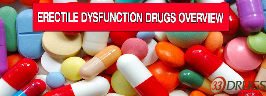 ERECTILE DYSFUNCTION DRUGS OVERVIEW