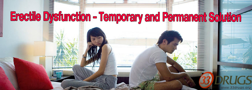Erectile Dysfunction – Temporary and Permanent Solution