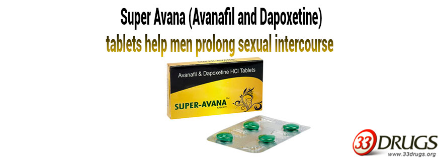 Super Avana (Avanafil and Dapoxetine) – tablets help men prolong sexual intercourse