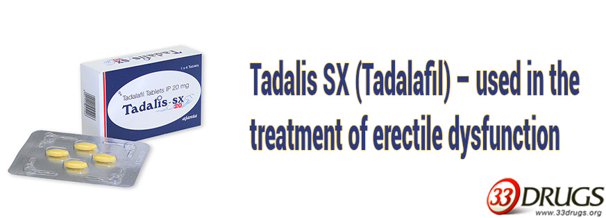 Tadalis SX (Tadalafil) – used in the treatment of erectile dysfunction