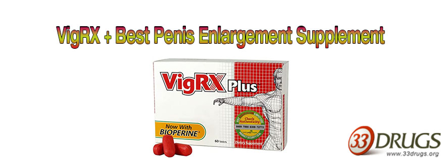 VigRX + Best Penis Enlargement Supplement