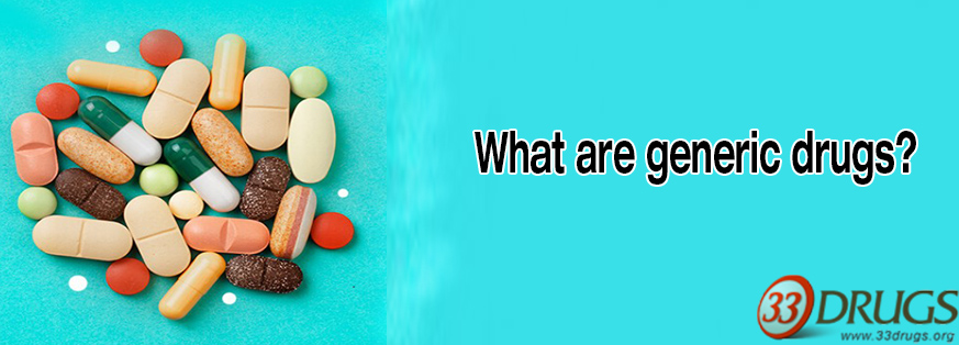 What are generic drugs?