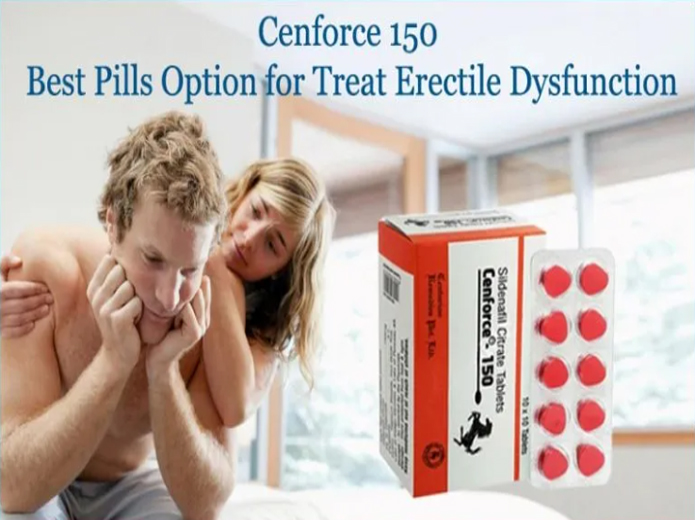 CENFORCE 150: BEST PILLS OPTION FOR TREAT ERECTILE DYSFUNCTION