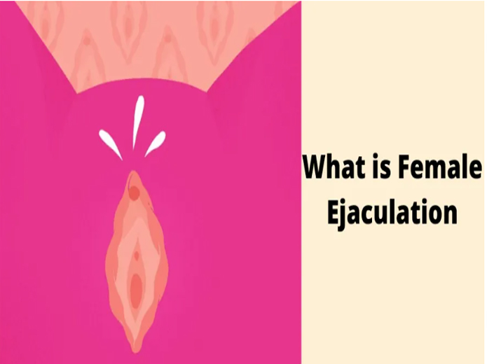 WHAT IS FEMALE EJACULATION AND WHERE DOES IT COME FROM