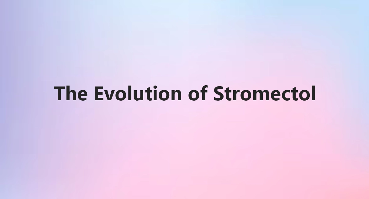 The Evolution of Stromectol