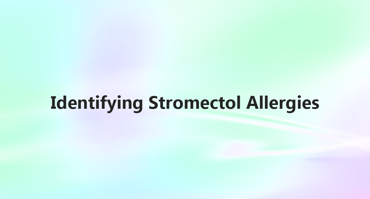 Recognizing Allergic Reactions to Stromectol