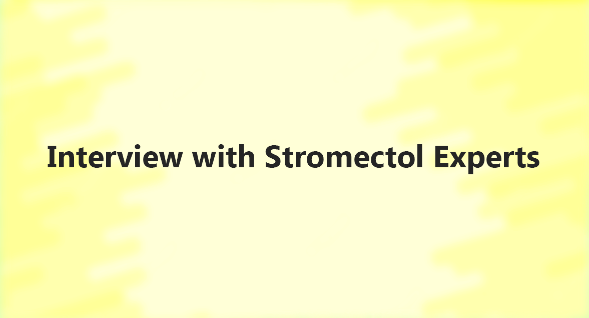 Conversations with Stromectol Specialists: An Interview