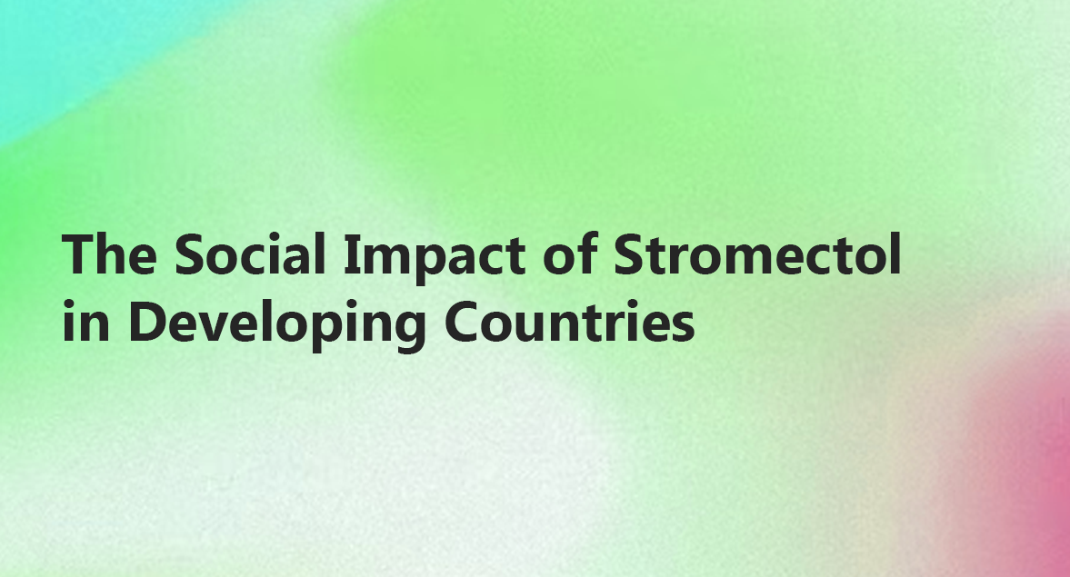The Social Impact of Stromectol in Developing Countries