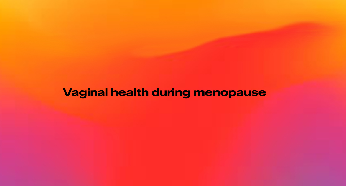 Vaginal health during menopause